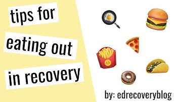 tips for eating out in eating disorder recovery edrecoveryblog