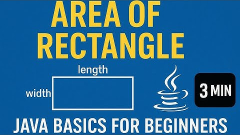 | Calculate the are of rectangleJava | Java for Beginners 