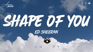 Shape Of You - Ed Sheeran | Lyrics & Vietsub