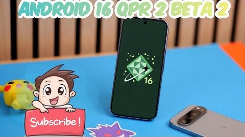Google Pixel 10 with Android 16 QPR 2 Beta 2, What