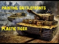 Painting Battlefronts Plastic Tiger