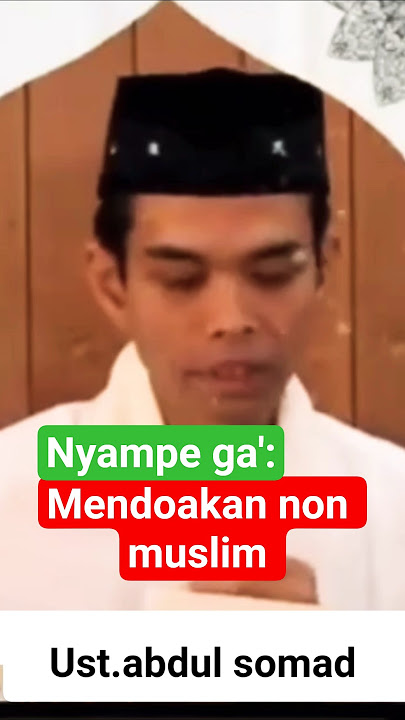 praying for non-muslims #ustadabdussomad #vidioshorts #vidioviral #fyp #prayingfornonmuslims