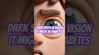 Dark Spots in Vision - It Might Be Diabetes ❤️ #Shorts #health #healthy #healthtips #healthyfood