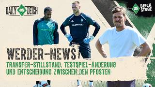 Werder-News-Update: Transfer-Stillstand, Testspiel-Änderung und Entscheidung im Tor | DailyDeich