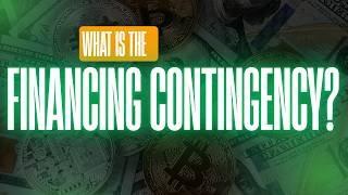 What Is a Financing Contingency? (Mortgage Contingency Explained for Buyers)