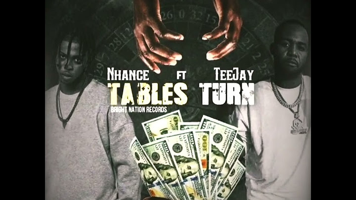 Nhance Ft Teejay - Tables Turn (official audio)