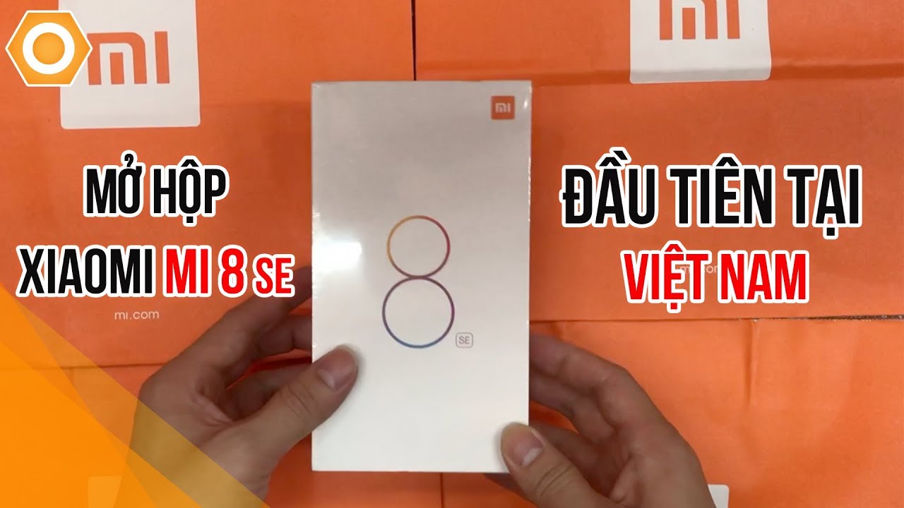 Mở hộp Xiaomi Mi 8 SE chỉ hơn 7 triệu ĐẦU TIÊN tại Việt Nam