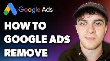 How to Google Ads Remove (Full 2024 Guide)