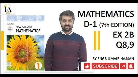 D1 7th EDITION - EX 2B - Q#8,Q#9 - Umair Hassan || 2020