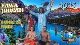 PAWA JIHUMBI UJUMBE WA POMBE 0697722799 Msambazaji Ludima TV 2025