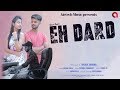 Eh dard official  shivam singla  latest hindi song 2018  airtech solutions