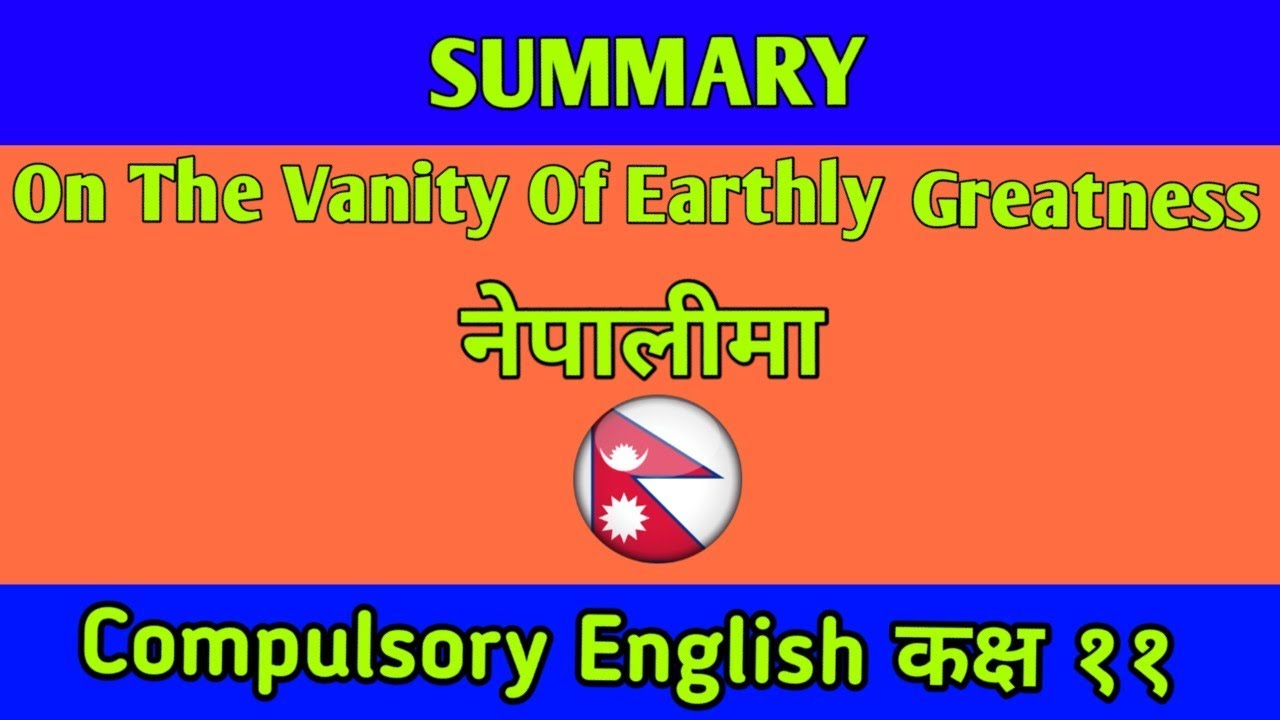 On The Vanity Of The Earthly Greatness SUMMARY ??????????????????????????? compulsory