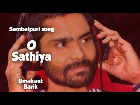 O Sathiya Umakant Barik Hit Sambalpuri Song