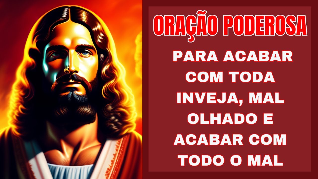 ORAÇÃO FORTE E PODEROSA CONTRA TODA INVEJA, MAL OLHADO E ACABAR COM ...