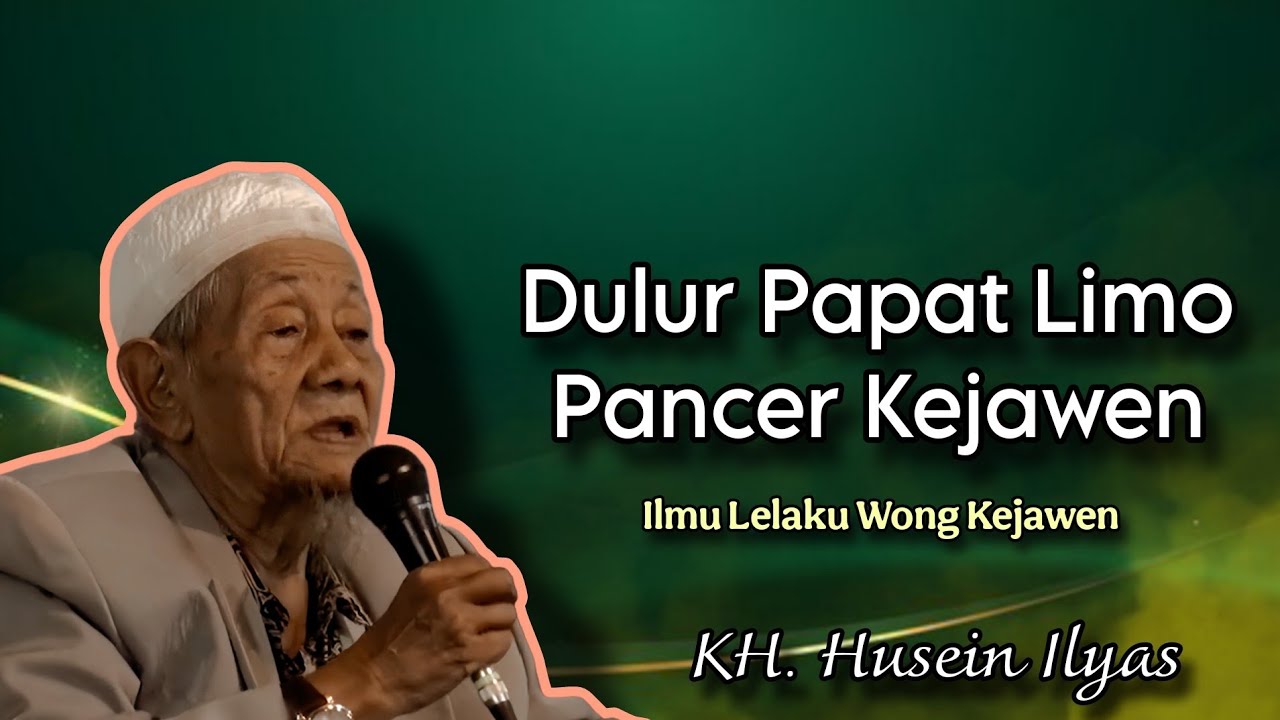 Filosofi Dulur Papat Limo Pancer - Ngaji KH. Husein Ilyas terbaru