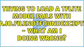 Trying to load a tflite model fails with java.io.FileNotFoundException - what am I doing wrong