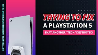 TRYING To Fix A PlayStation 5 That Another Repair Shop Botched