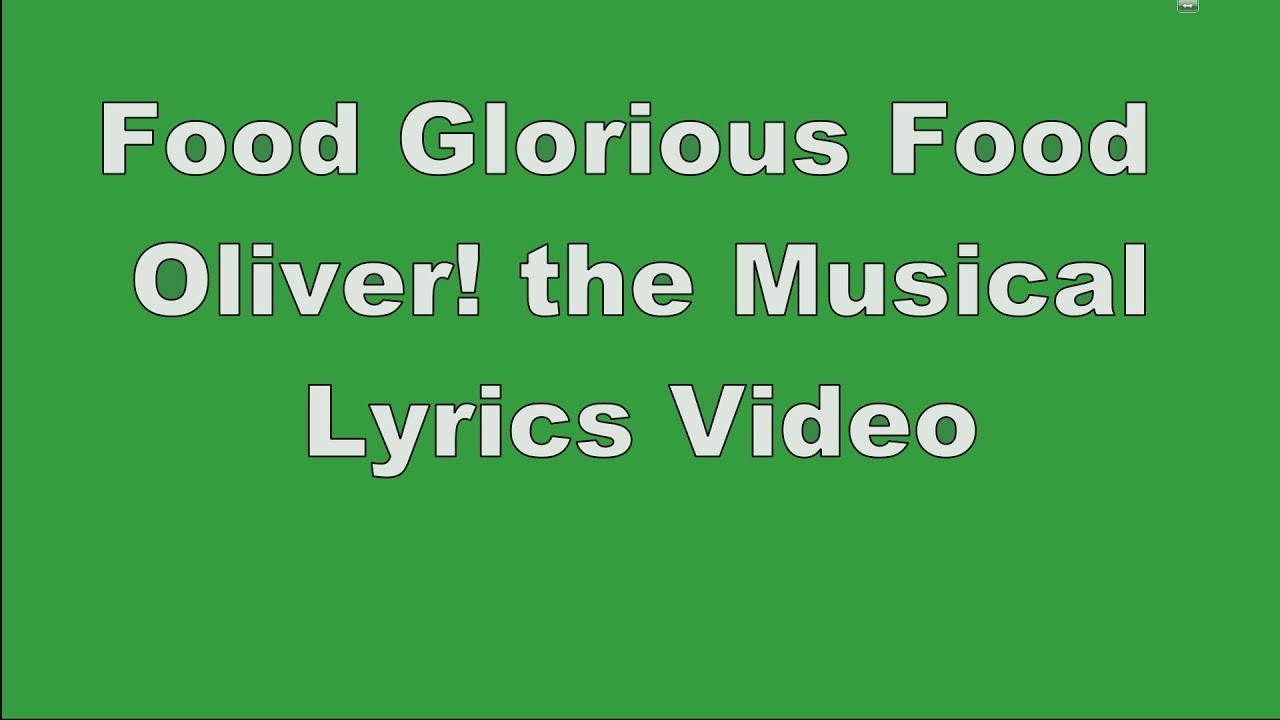 Food Glorious Food | Oliver! the Musical | Lyrics Video - YouTube