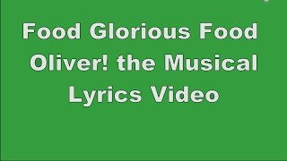 Food Glorious Food | Oliver! the Musical | Lyrics Video chords