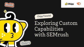 Exploring Custom Capabililities with SEMrush