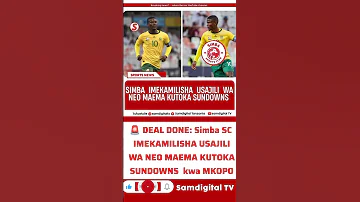 DEAL DONE Simba Yamnasa Neo Maema Kutoka Mamelodi Sundowns 