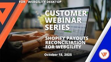 Customer Webinar Series: Shopify Payouts Reconciliation for Webgility Desktop