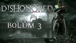 Dishonored Bölüm 3 Nerde Bu Defter