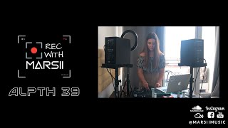 REC with Marsii #03 - ALPTH 39 podcast in making - Melodic techno & progressive house mix 2021