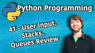 Python Programming 41 - User Input, Stacks, Queues Review