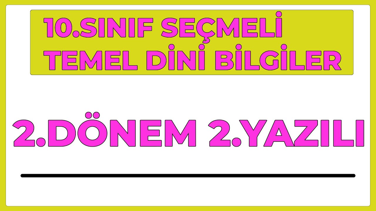 10.SINIF TEMEL DİNİ BİLGİLER (Lise) | 2.DÖNEM 2.YAZILI |