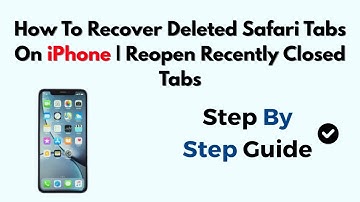 How To Recover Deleted Safari Tabs On iPhone | Reopen Recently Closed Tabs