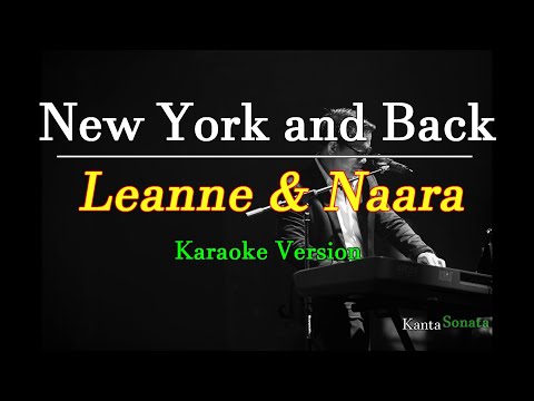New York and Back - Leanne and Naara (Karaoke Version)