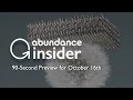 Abundance Insider Preview: October 16th