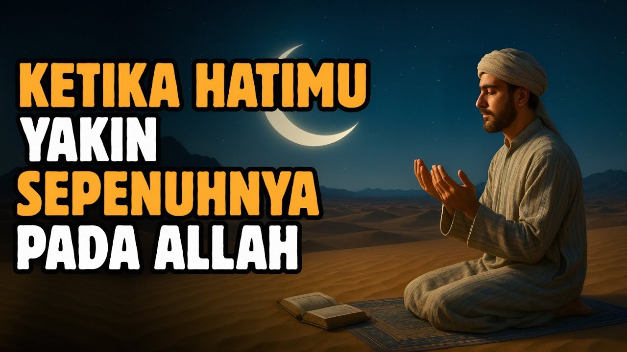 Ketika Hatimu Yakin Pada Allah, Maka Hidupmu Akan Tenang  | Cahaya Hikmah 