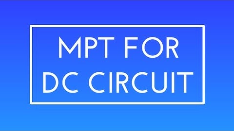 Lec 46 Maximum Power Transfer Theorem (Network Analysis for GATE)