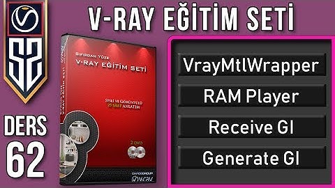 Vray Eğitim Seti Ders 62 : VrayMtlWrapper - Ram Player - Vray Properties Ayarları - Receive GI