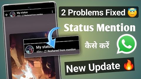 Whatsapp Status 2 Problem Fixed Whatsapp Status Mention kaise kare | How to Mention whatsapp status🔥