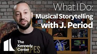 What I Do: Musical Storytelling with DJ and Producer J. Period