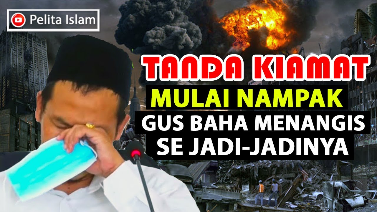 TANDA KIAMAT ini mulai nyata, GUS BAHA menangis sejadi jadinya