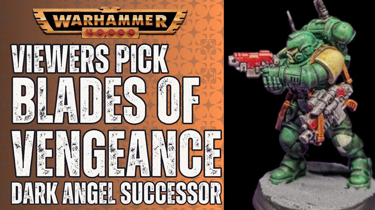 Viewers Pick - Blades of Vengeance Space Marine Chapter