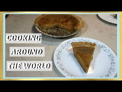 COOKING AROUND THE WORLD 2018 || French Canadian Sugar Pie