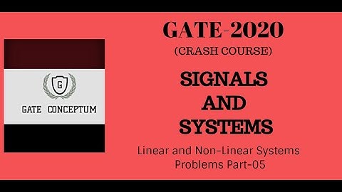 Signals and Systems | Linear and Non-Linear Systems | Problems Part--05 |GATE-2020