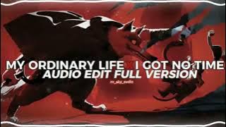 my ordinary life x i got no time full version [edit audio] 1 hora*