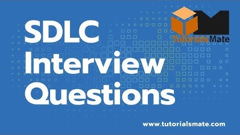30 Most Frequently Asked SDLC Interview Questions and Answers