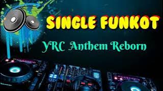 YRC Anthem Reborn • Dennie Rmx • Single Funkot