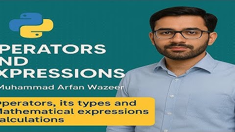 Lec-2.3: Operators, Types of Operators & Expressions | Computer Science | 11th Class | New Book 2025