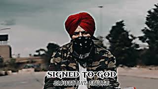 SIGNED TO GOD | SLOWED AND REVERB | SIDHU MOOSE WALA STEEL BANGLEZ | MOOSETAPE