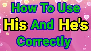 How To Use His and He's Correctly