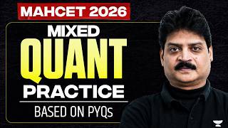 MAHCET 2026 Quant | Mixed Practice Session with Previous Year Questions