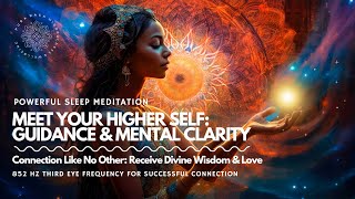 Meet Your Higher Self ‍♂❤ : Mental Clarity & Guidance, Deeper Connection, Sleep Meditation